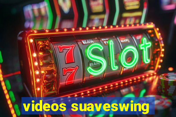 videos suaveswing